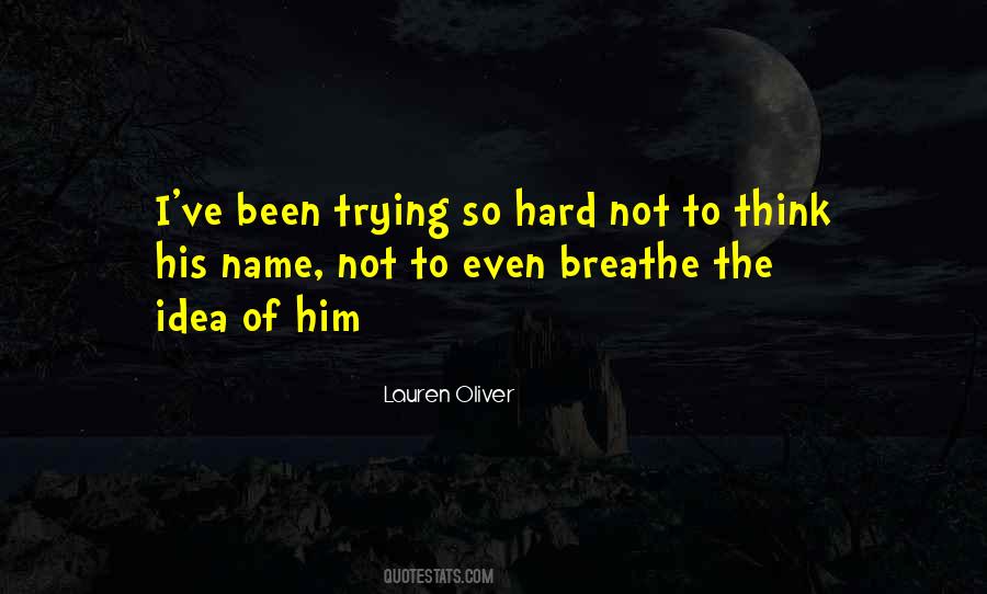 Quotes About Trying So Hard #997727