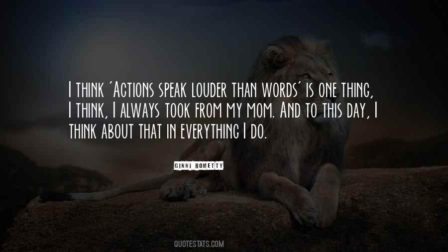 Speak Louder Than Quotes #1626240