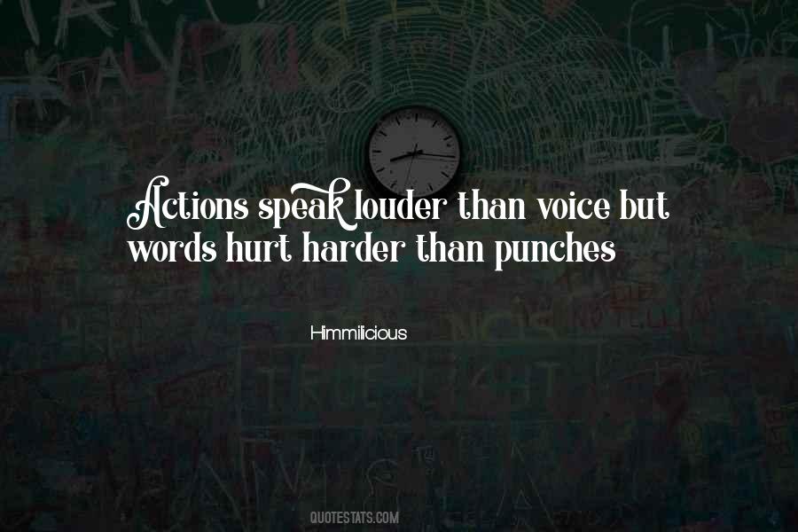 Speak Louder Than Quotes #1639498