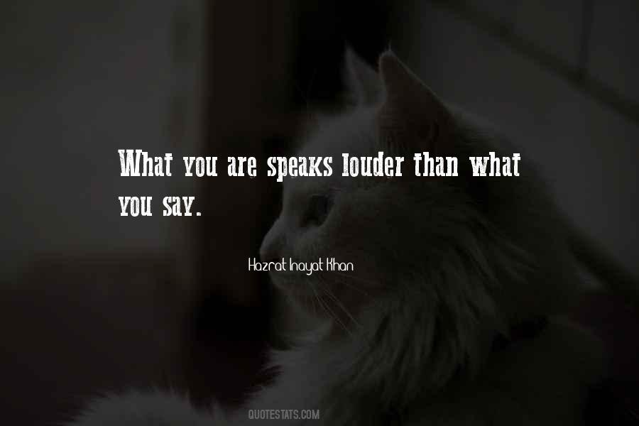 Speak Louder Than Quotes #543600