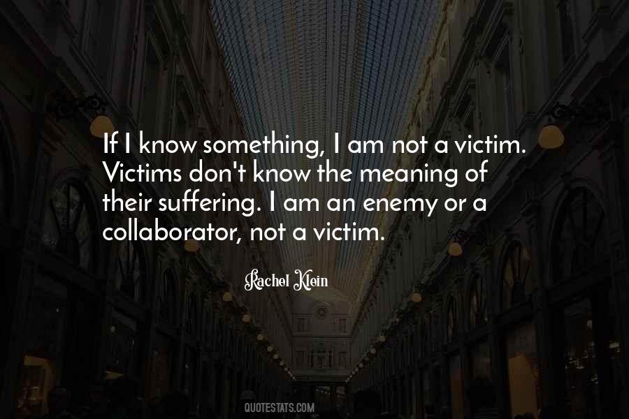 Quotes About Victimhood #1056917