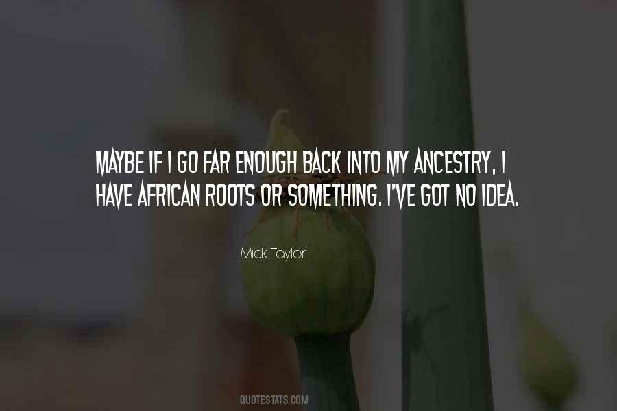 Quotes About African Roots #1265341