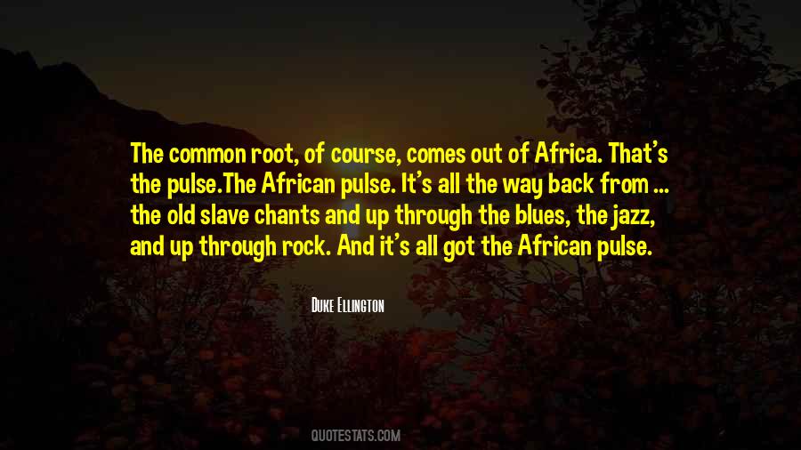 Quotes About African Roots #870154