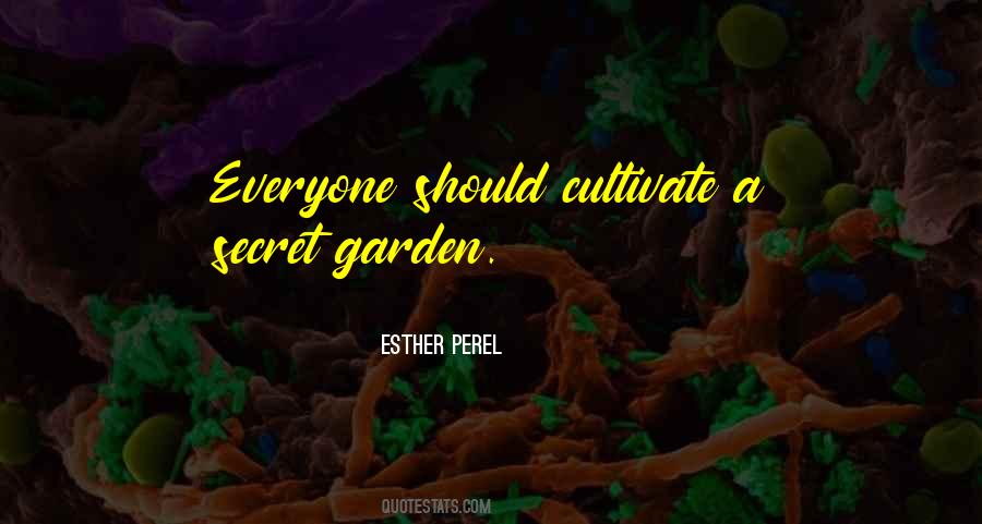 Cultivate Your Own Garden Quotes #180558