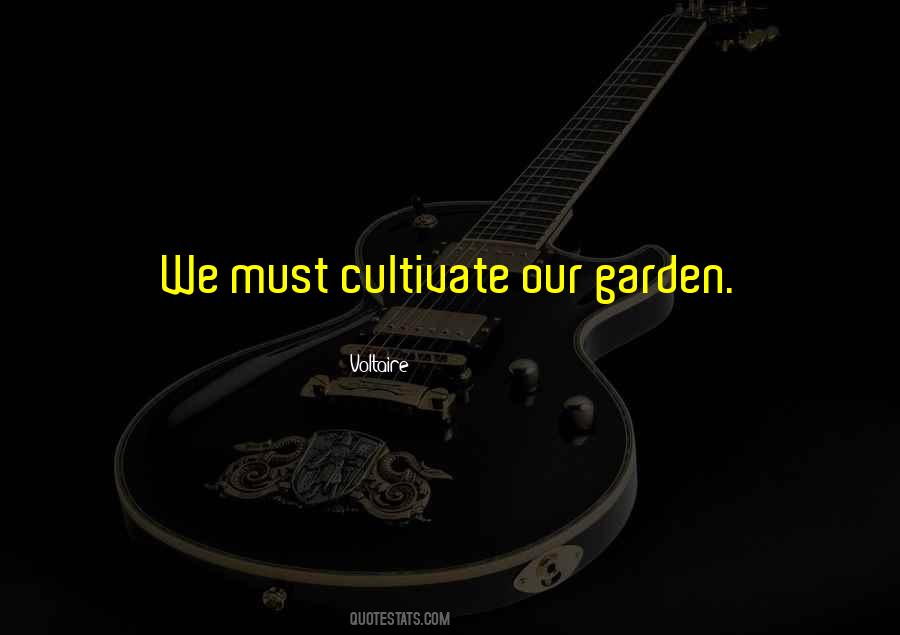 Cultivate Your Own Garden Quotes #221792