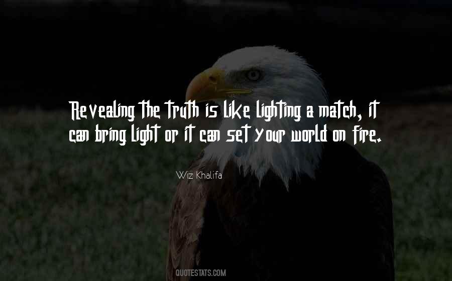 Quotes About Lighting A Fire #1048792