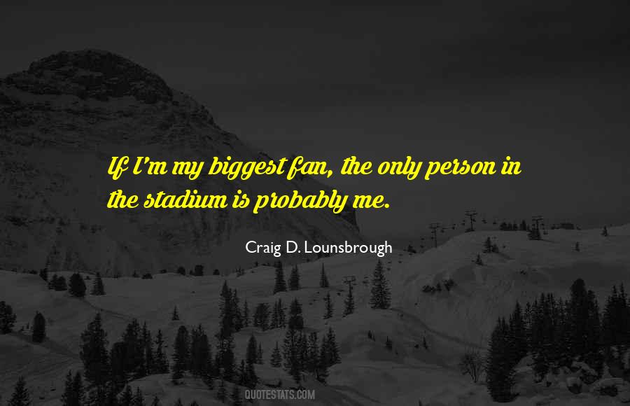 Quotes About Biggest Fan #1084735