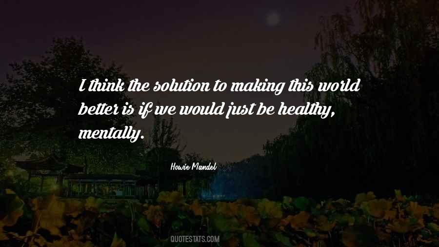 Making The World Better Quotes #827507