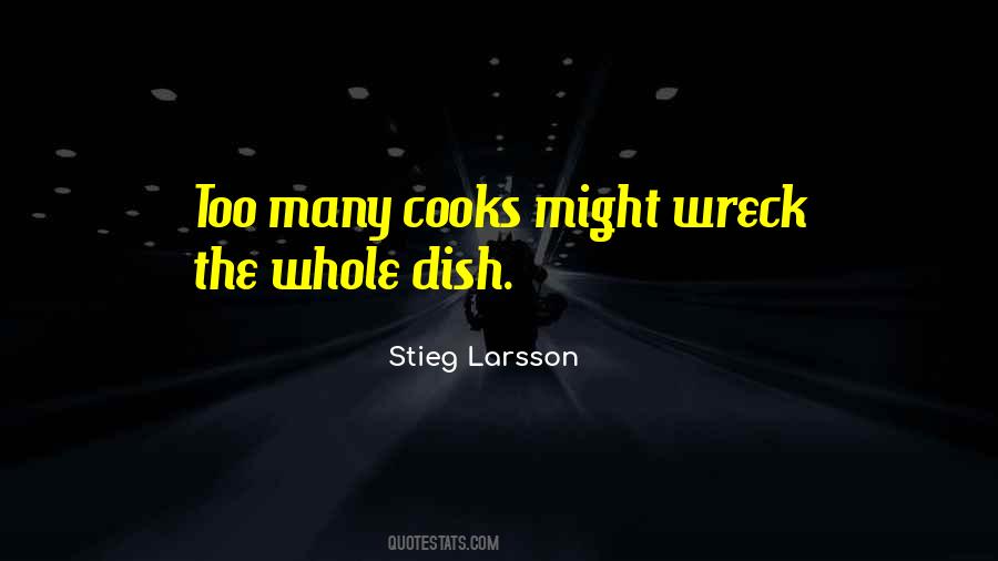 Quotes About Too Many Cooks #606512