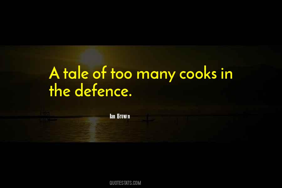 Quotes About Too Many Cooks #620800