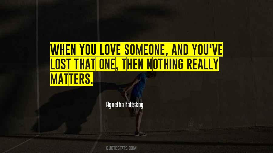 Quotes About Nothing Really Matters #1700412