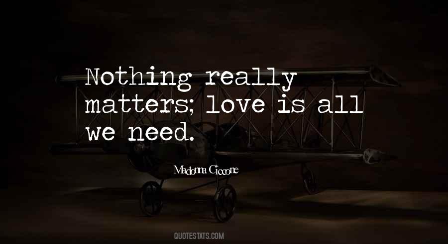 Quotes About Nothing Really Matters #1725063