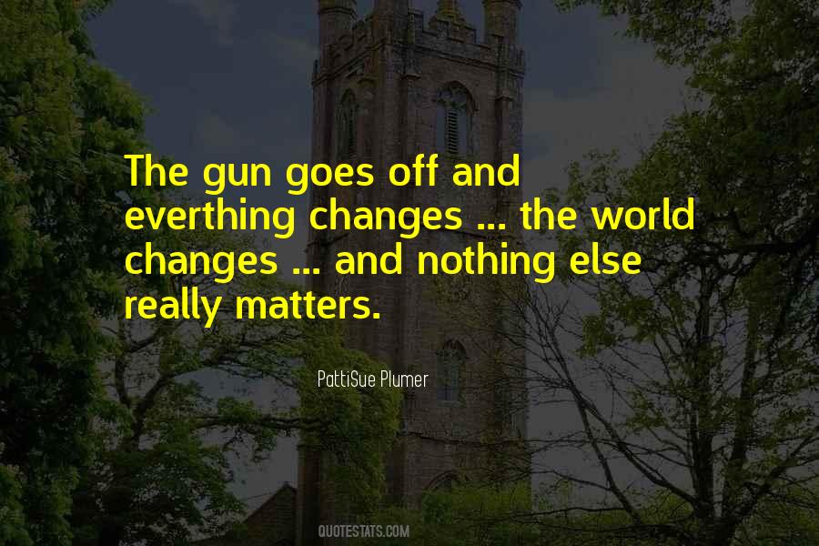 Quotes About Nothing Really Matters #379468