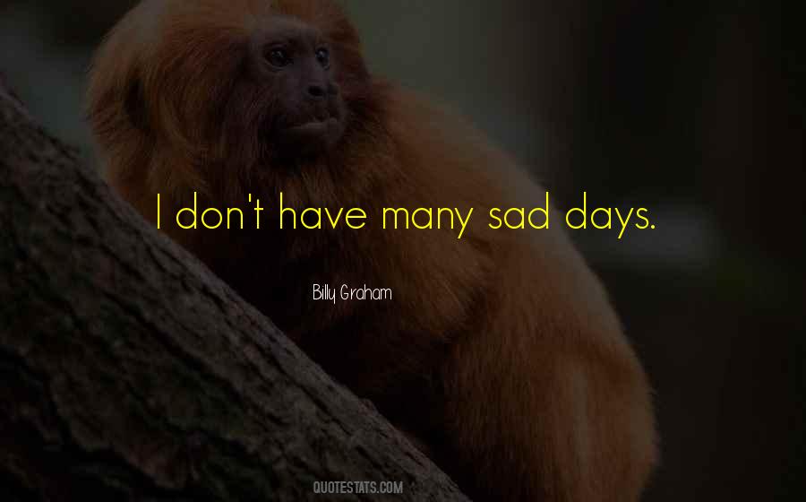 Quotes About Sad Days #761020