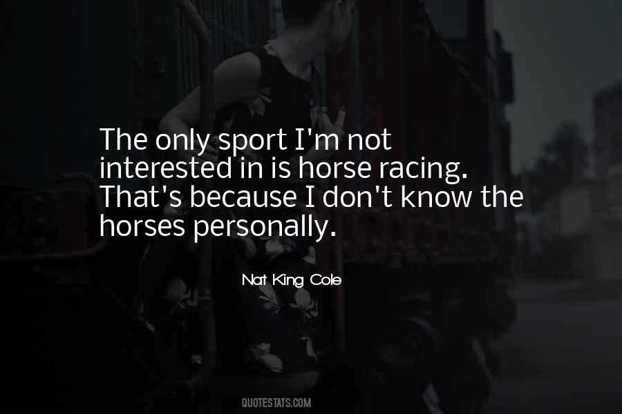 Quotes About Horse Racing #1130146