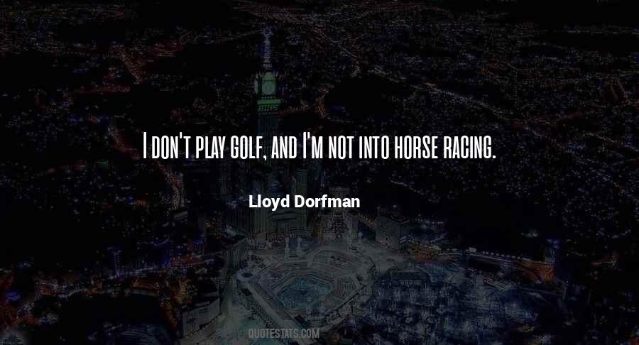 Quotes About Horse Racing #1491402