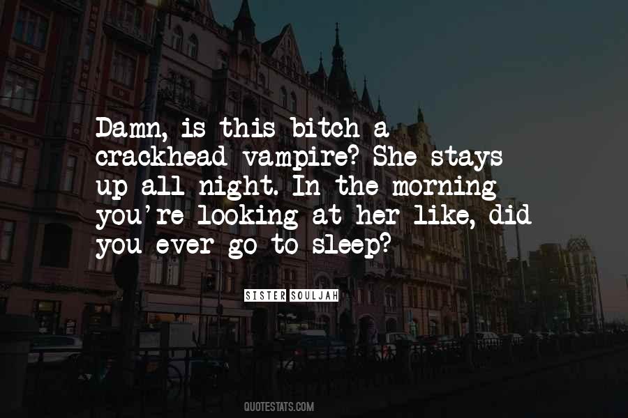 Sleep All Night Quotes #521580