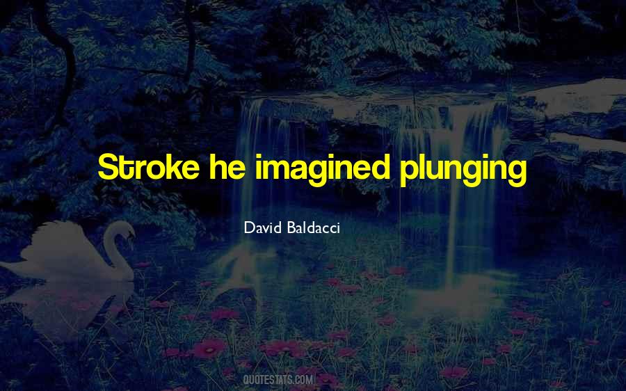 Quotes About Plunging #639622