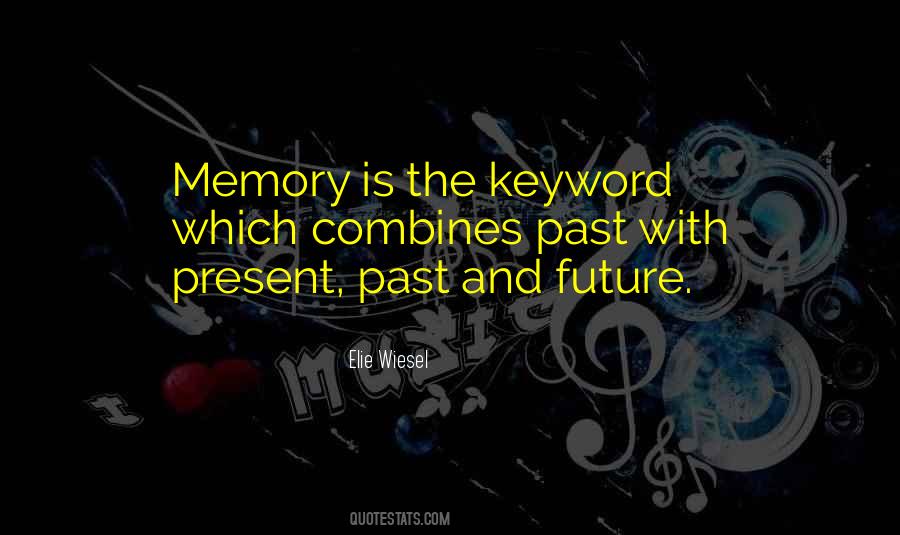 Quotes About Present Past And Future #1539279