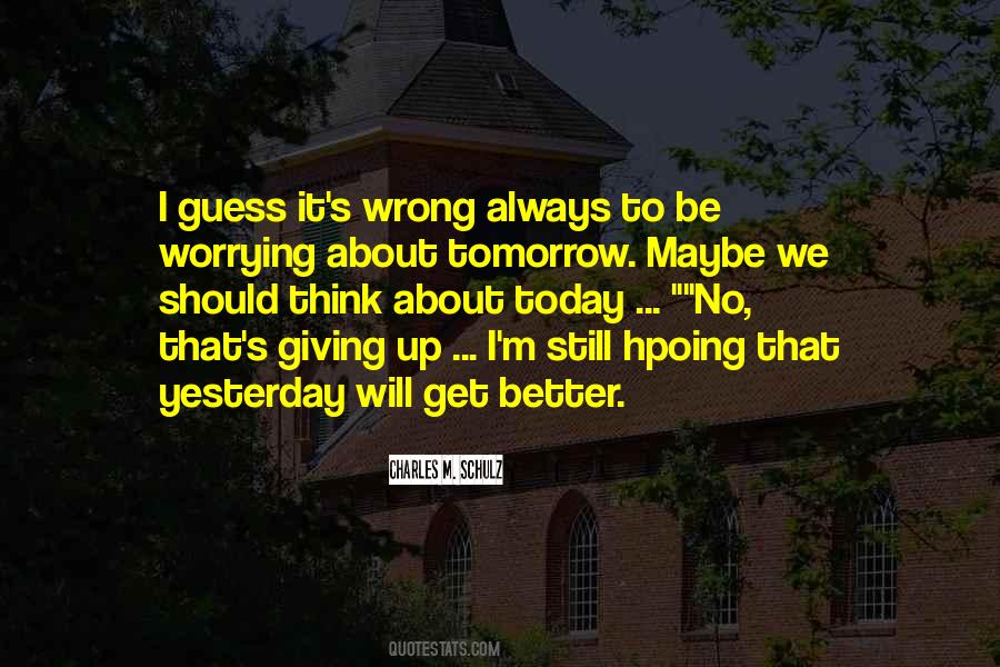 Quotes About Maybe Tomorrow #1553065
