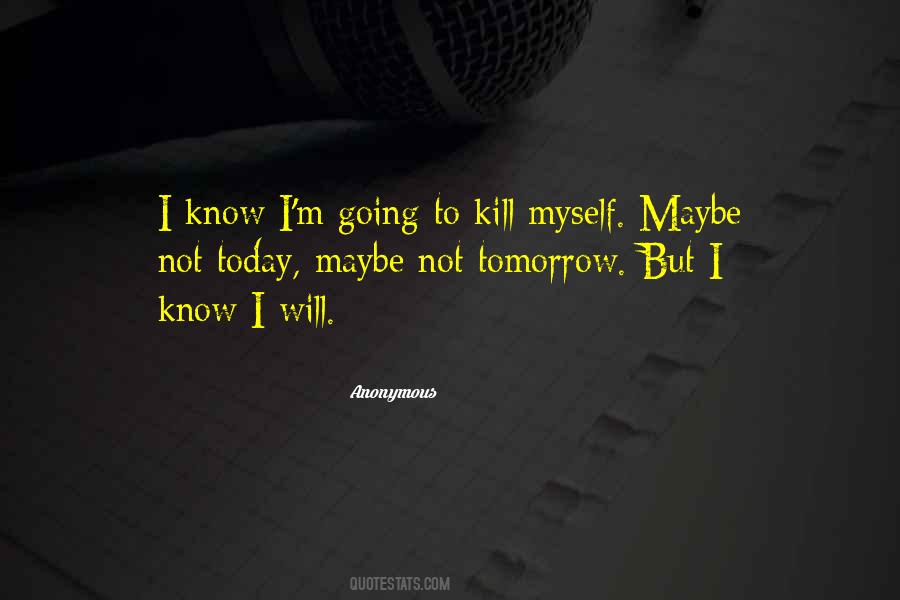 Quotes About Maybe Tomorrow #880991