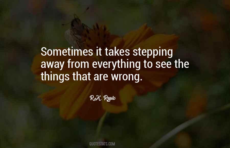 Quotes About Stepping Away #1343869