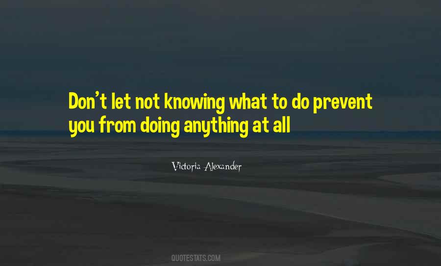 Quotes About Knowing What To Do #1691839