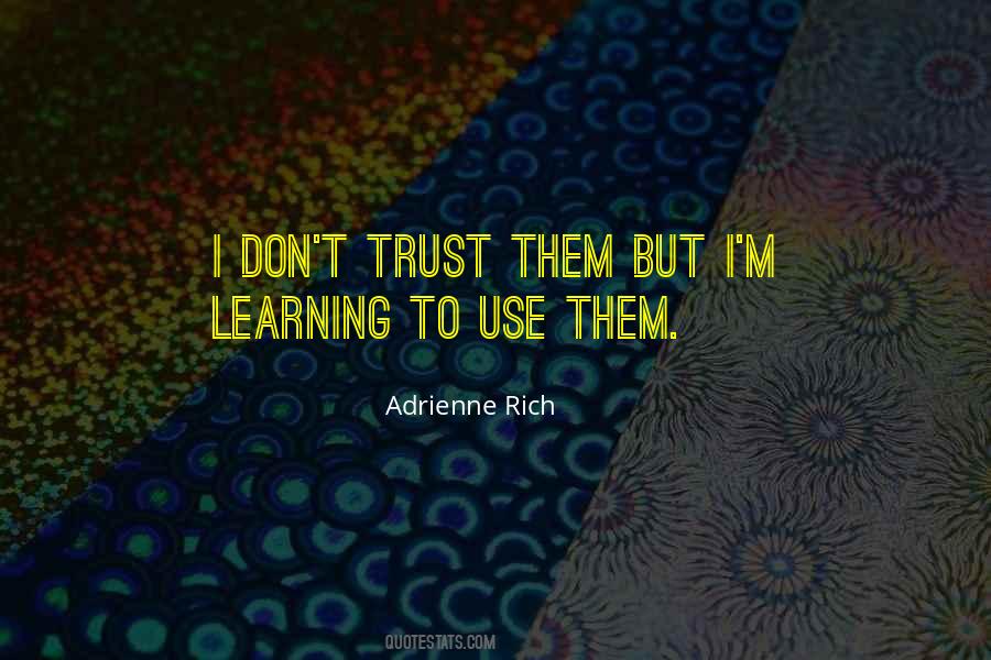 Quotes About Learning To Trust #646204