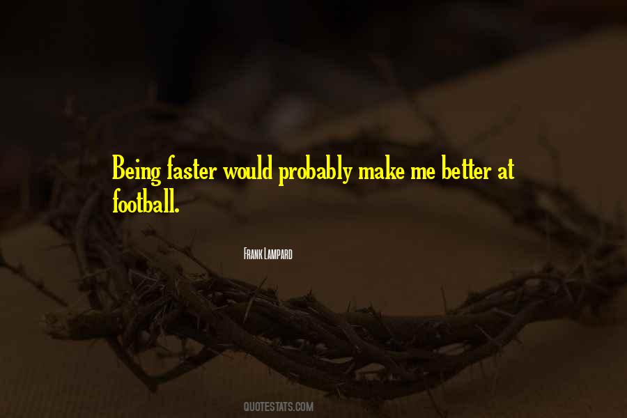 Being Faster Quotes #852684