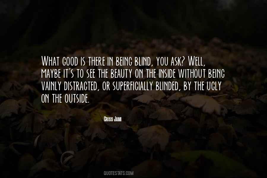 Being Blinded Quotes #1480888