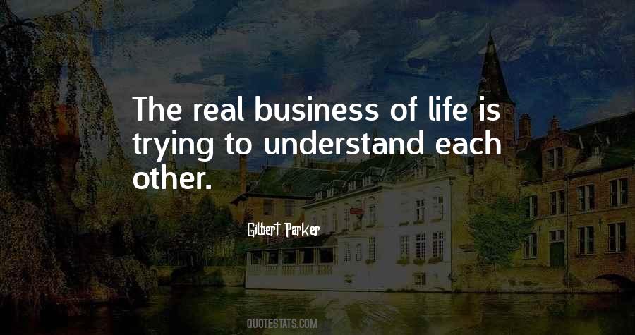 Business Of Life Quotes #1557204