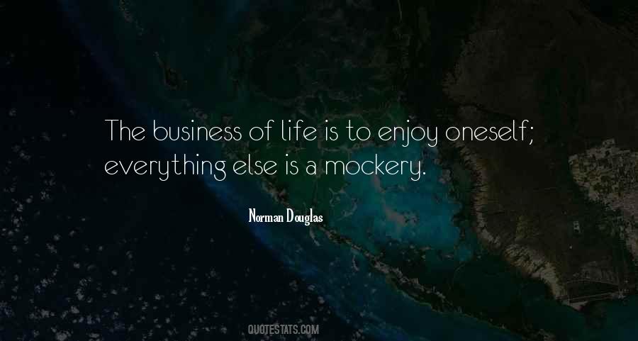 Business Of Life Quotes #1604432