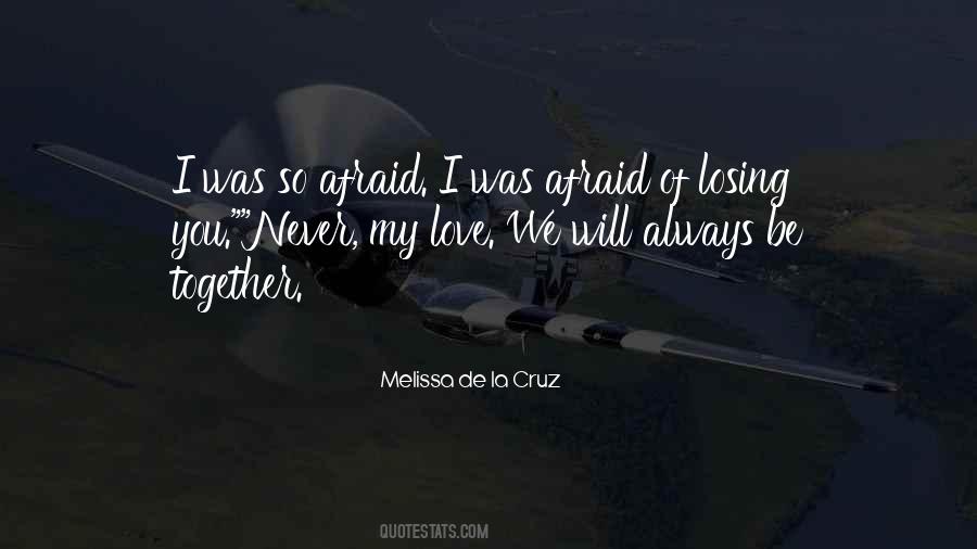 Quotes About Afraid Of Losing Someone #622883