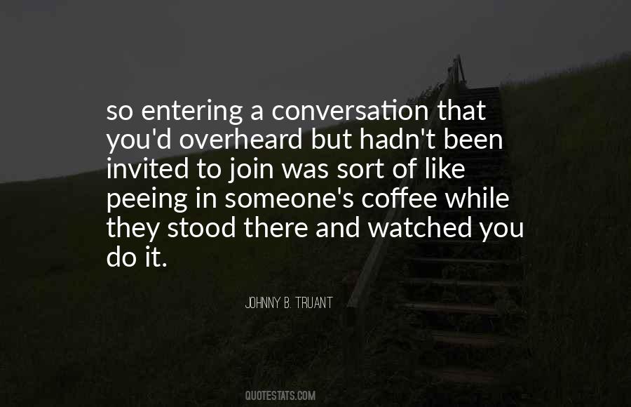 Quotes About Coffee And Conversation #588699