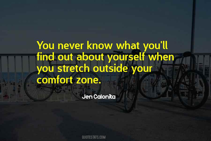 Outside Of Your Comfort Zone Quotes #1376416