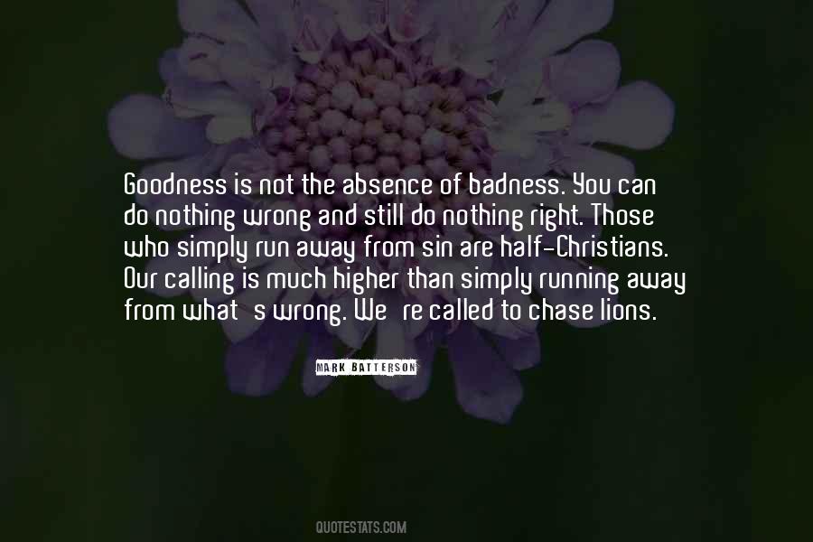 Quotes About Goodness And Badness #1301286