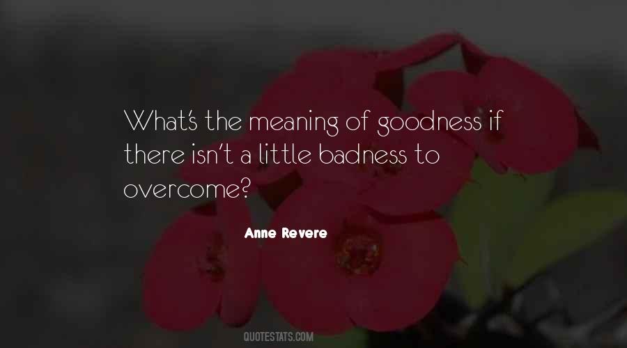 Quotes About Goodness And Badness #1355148