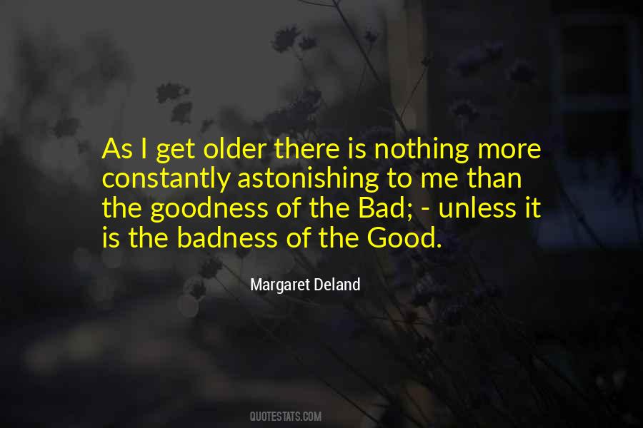 Quotes About Goodness And Badness #1455387