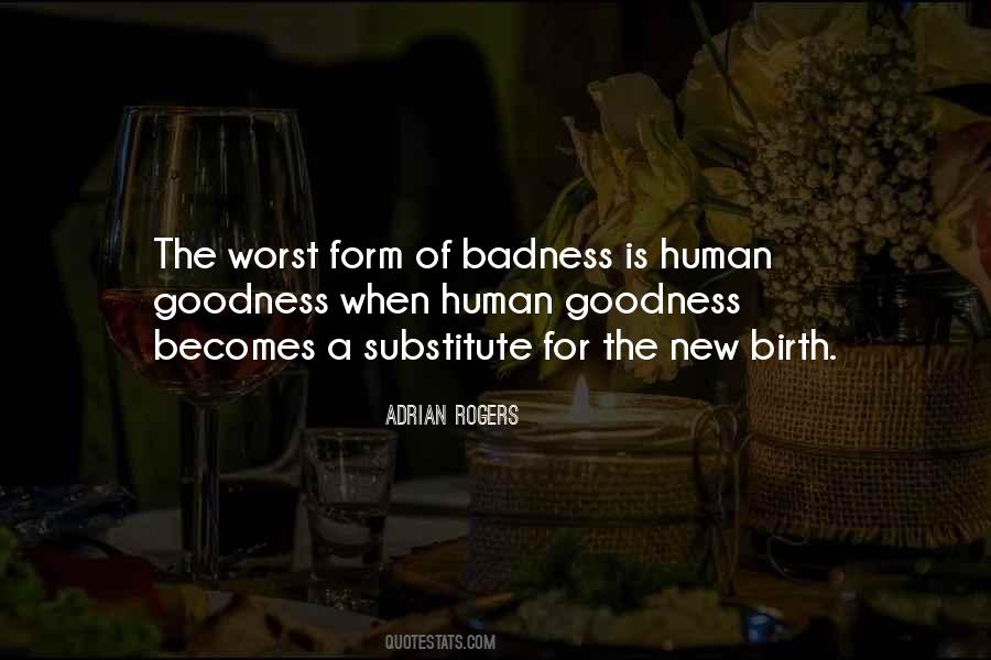 Quotes About Goodness And Badness #1736498