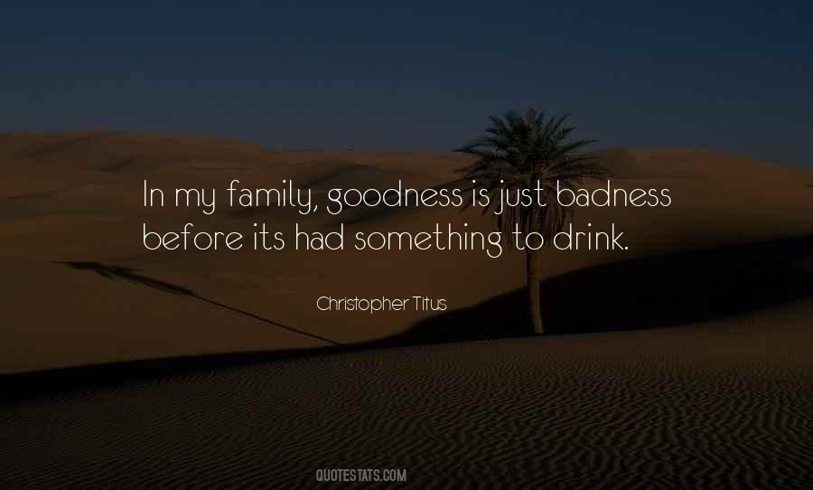 Quotes About Goodness And Badness #1777156
