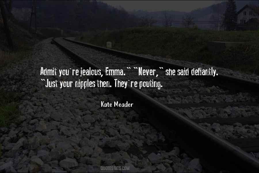 Your Jealous Quotes #587049