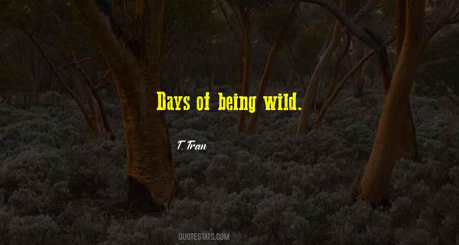 Quotes About Being Wild #1550828