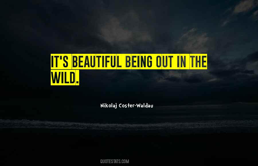 Quotes About Being Wild #499288