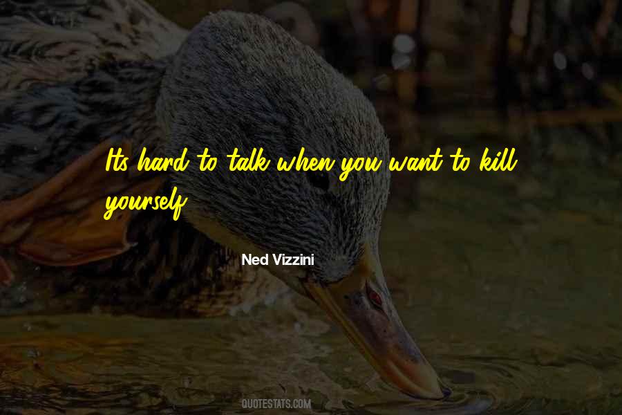 Kill Yourself Quotes #1129020