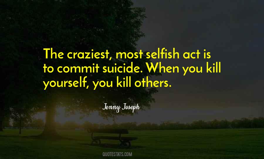 Kill Yourself Quotes #1327514