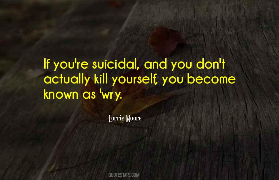 Kill Yourself Quotes #250974