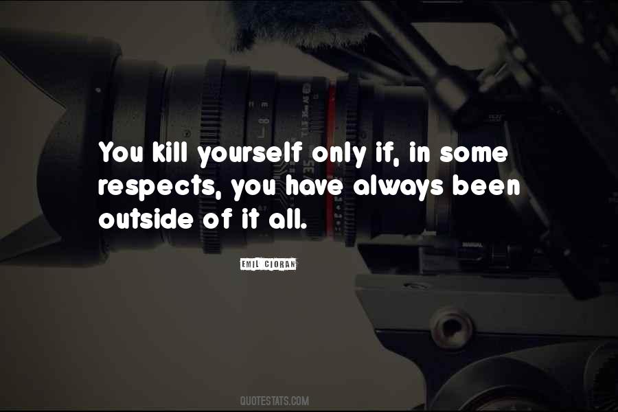 Kill Yourself Quotes #43609