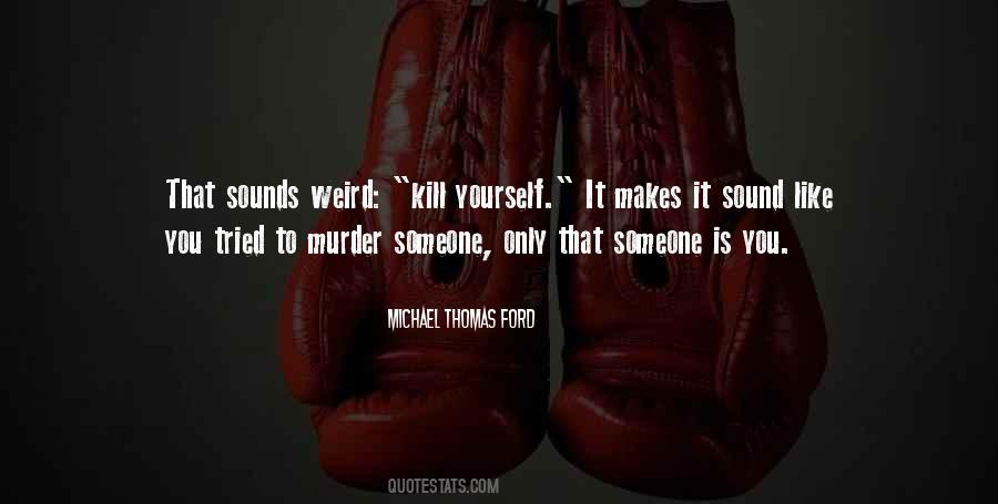 Kill Yourself Quotes #660117