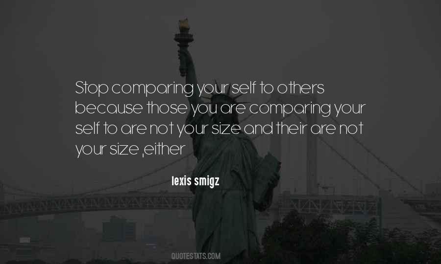 Quotes About Stop Comparing Yourself To Others #1056339