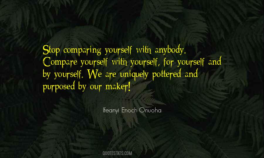 Quotes About Stop Comparing Yourself To Others #1739014